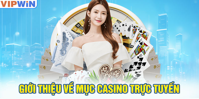 Giới thiệu về mục casino trực tuyến