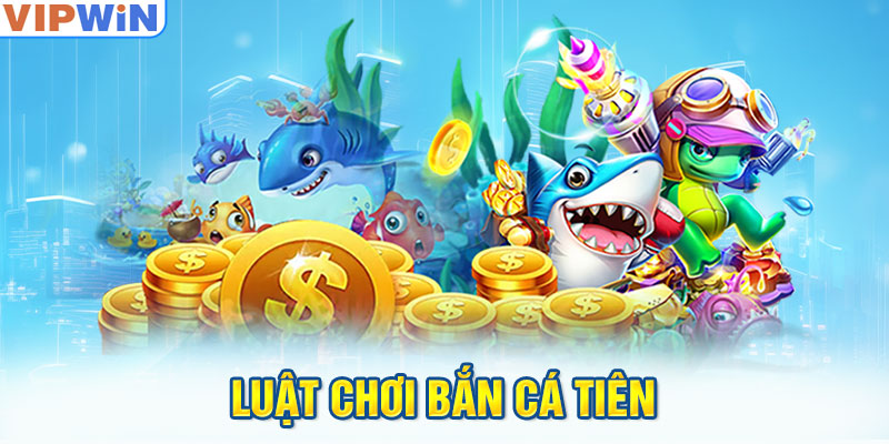 Luật chơi bắn cá tiên