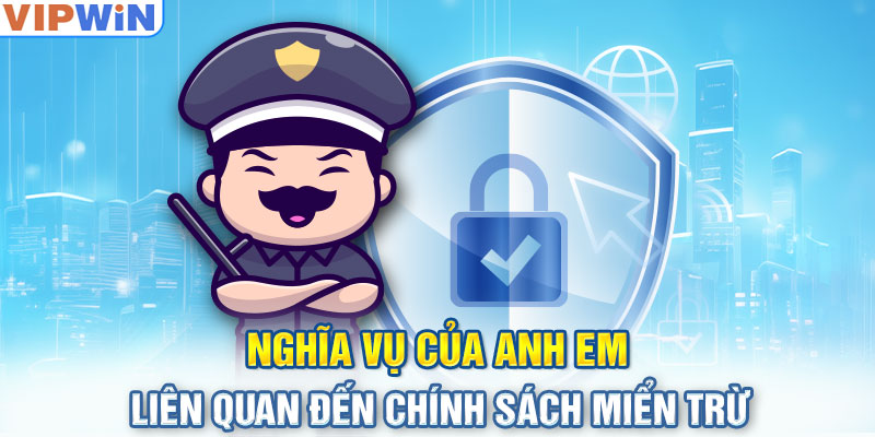 Nghĩa vụ của anh em liên quan đến chính sách miễn trừ