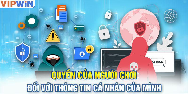 Quyền của người chơi đối với thông tin cá nhân của mình