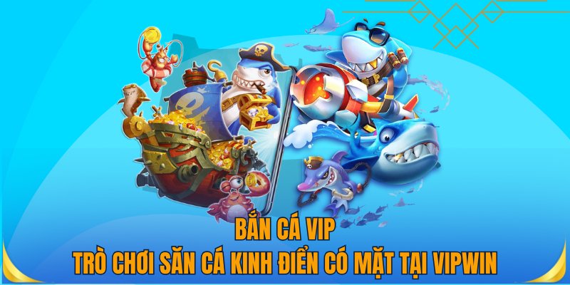 ban-ca-vip-1